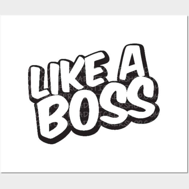 Like a boss Wall Art by minaemad